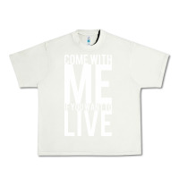 Pistachio come with me if you want to live Urban Heavy Tee - artisFamous