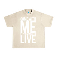 Sandshell come with me if you want to live Urban Heavy Tee - artisFamous