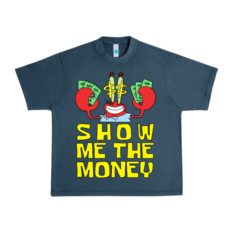 Mr Krabs Show Me The Money Urban Heavy Tee by artisFamous | Teevron