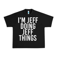 Black i'm jeff doing jeff things shirt funny christmas gift idea Urban Heavy Tee - artisFamous