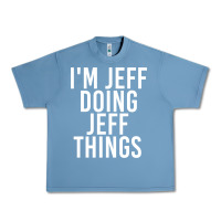 Pebble Blue i'm jeff doing jeff things shirt funny christmas gift idea Urban Heavy Tee - artisFamous