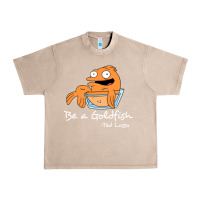 French Oak be a goldfish ted losso Urban Heavy Tee - artisFamous
