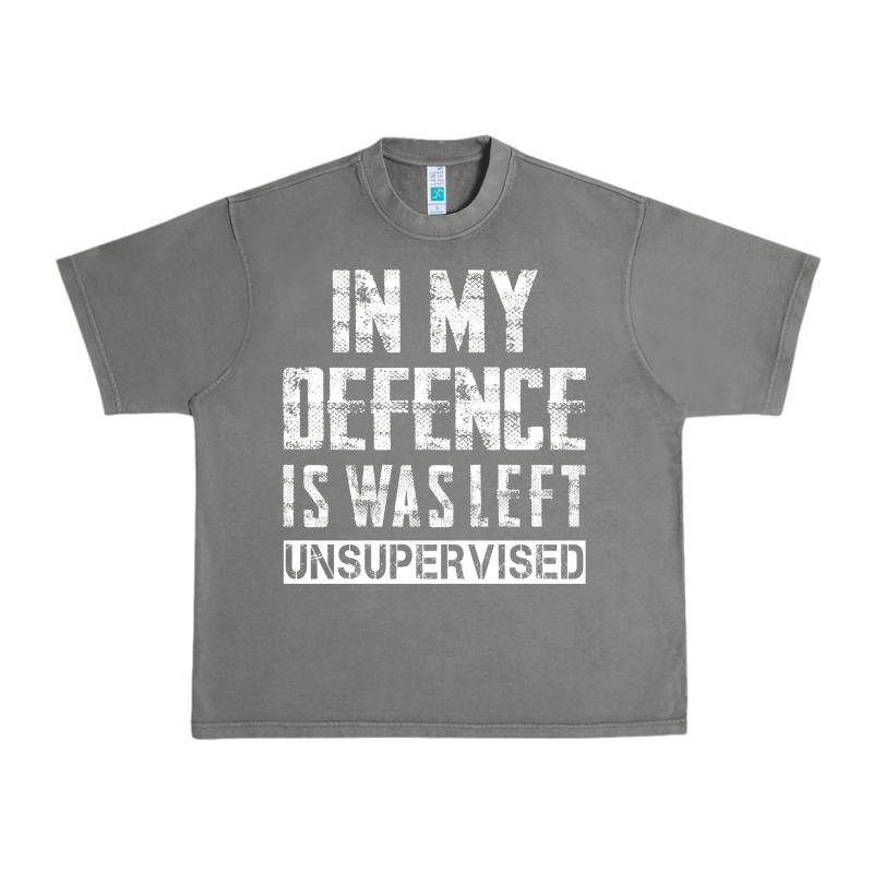In My Defence I Was Left Unsupervised Urban Heavy Tee by artisFamous | Teevron