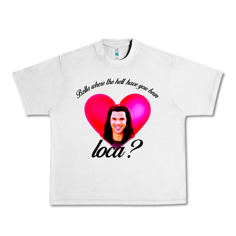 Bella Where The Hell Have You Been Loca Urban Heavy Tee by artisFamous | Teevron