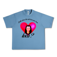 Pebble Blue bella where the hell have you been loca Urban Heavy Tee - artisFamous