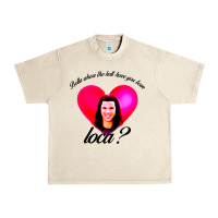 Sandshell bella where the hell have you been loca Urban Heavy Tee - artisFamous