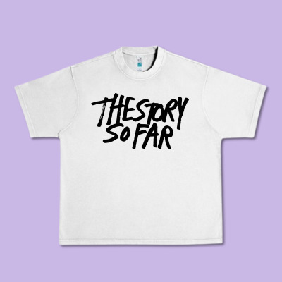 The Story So Far Urban Heavy Tee Designed By Artisfamous
