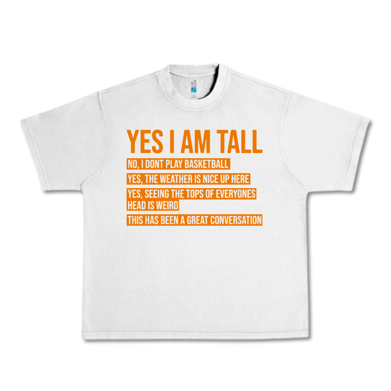 Yes I Am Tall Urban Heavy Tee by artisFamous | Teevron