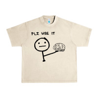 Sandshell Plz Use It Text Graphic Urban Heavy Tee - artisFamous