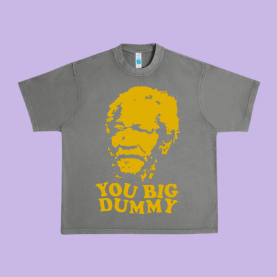 You Big Dummy Urban Heavy Tee Designed By Artisfamous