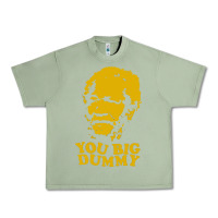 Oil Green you big dummy Urban Heavy Tee - artisFamous