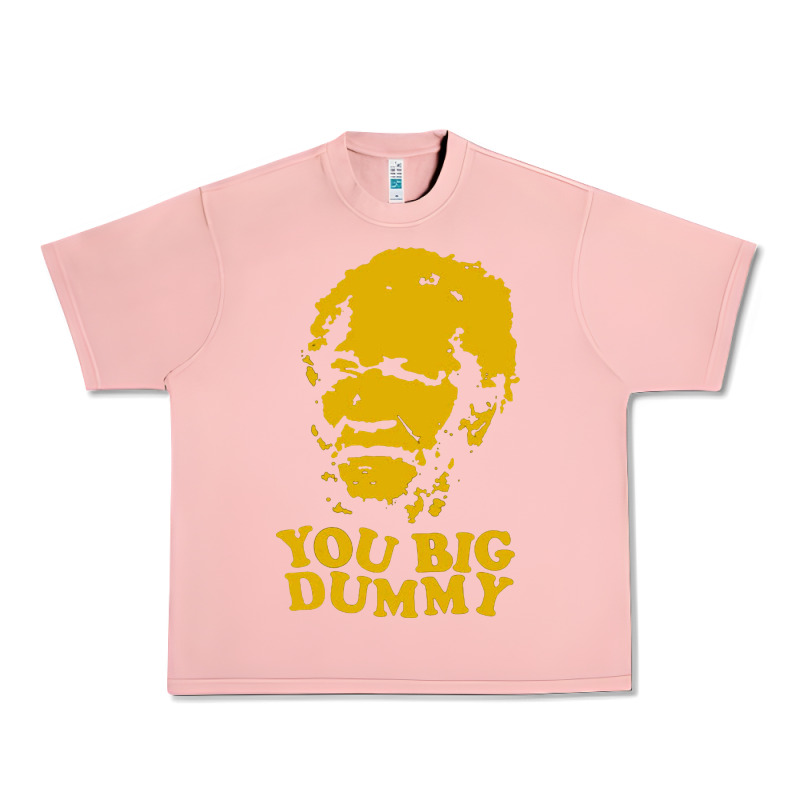 You Big Dummy Urban Heavy Tee by artisFamous | Teevron