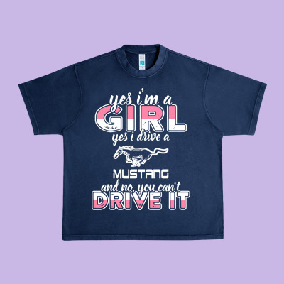 Mustang I M A Girl Who Drives A Mustang Urban Heavy Tee Designed By Artisfamous
