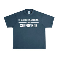 Midnight Navy i'm awesome i'm a supervisor Urban Heavy Tee - artisFamous