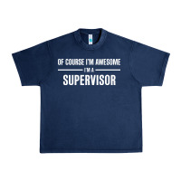 Navy i'm awesome i'm a supervisor Urban Heavy Tee - artisFamous