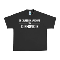 Pigment Black i'm awesome i'm a supervisor Urban Heavy Tee - artisFamous