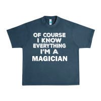 Midnight Navy i know everything i'm a magician Urban Heavy Tee - artisFamous