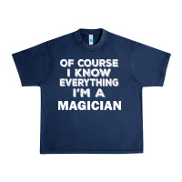 Navy i know everything i'm a magician Urban Heavy Tee - artisFamous