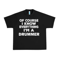 Black i know everything i'm a drummer Urban Heavy Tee - artisFamous