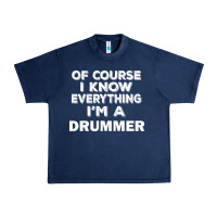 Navy i know everything i'm a drummer Urban Heavy Tee - artisFamous