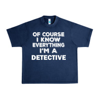 Navy i know everything i'm a detective Urban Heavy Tee - artisFamous