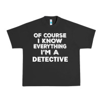 I Know Everything I'm A Detective Urban Heavy Tee | Teevron