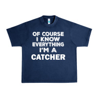 Navy i know everything i'm a catcher Urban Heavy Tee - artisFamous