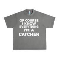 Tornado i know everything i'm a catcher Urban Heavy Tee - artisFamous