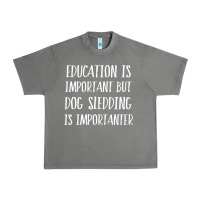 Dog Sledding Is Importanter Urban Heavy Tee | Teevron