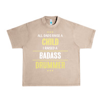 French Oak i raised a badass drummer Urban Heavy Tee - artisFamous