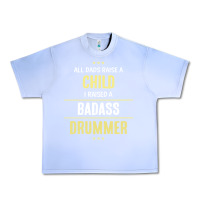 Grape Ice i raised a badass drummer Urban Heavy Tee - artisFamous