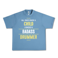 Pebble Blue i raised a badass drummer Urban Heavy Tee - artisFamous