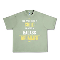 Oil Green i raised a badass drummer Urban Heavy Tee - artisFamous