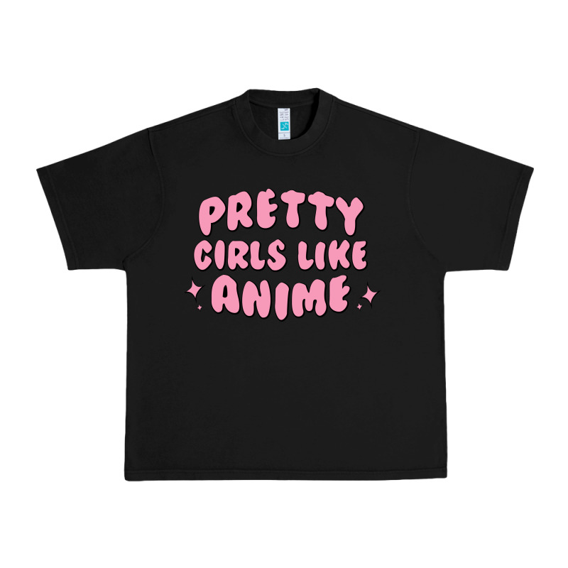 Pretty Girls Like Anime Urban Heavy Tee by artisFamous | Teevron