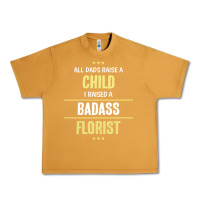 Peanut Butter i raised a badass florist Urban Heavy Tee - artisFamous