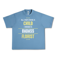 Pebble Blue i raised a badass florist Urban Heavy Tee - artisFamous