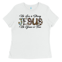 White His Love is Strong Jesus His Grace is Free Ladies Tee - CowhideDigitalArt
