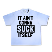 Grape Ice it ain't gonna suck itself Urban Heavy Tee - artisFamous