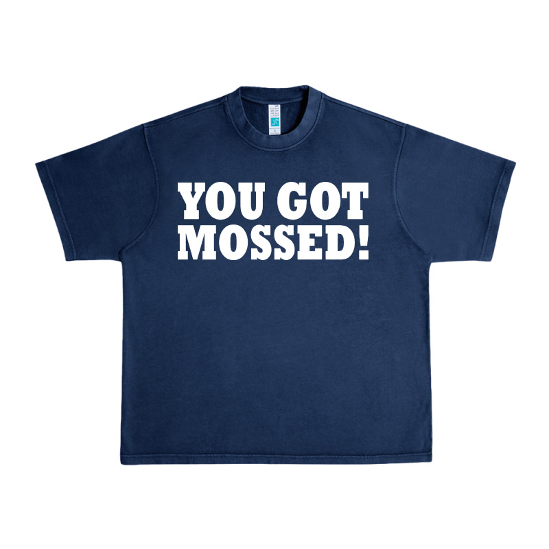 You Got Mossed Urban Heavy Tee by artisFamous | Teevron