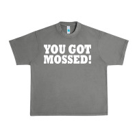 Tornado you got mossed Urban Heavy Tee - artisFamous