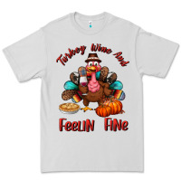 Dove Grey turkey wine and feelin fine Premium Tee - BundleAndBundleShop