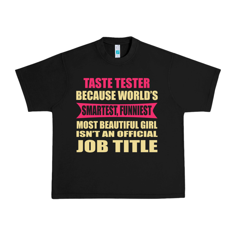 Taste Tester Funniest Isn't A Jobtitle Urban Heavy Tee by artisFamous | Teevron