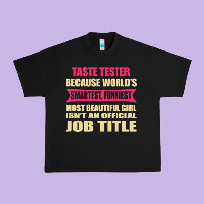 Taste Tester Funniest Isn't A Jobtitle Urban Heavy Tee Designed By Artisfamous