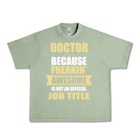 Oil Green doctor because freakin' awesome isn't a job title Urban Heavy Tee - artisFamous
