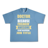 Pebble Blue doctor because freakin' awesome isn't a job title Urban Heavy Tee - artisFamous