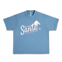 Pebble Blue Dear Santa I Can Explain Urban Heavy Tee - artisFamous