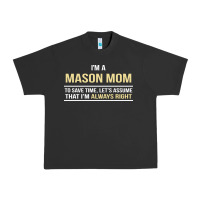 Pigment Black i'm a mason mom, i'm always right. mother's day gift Urban Heavy Tee - artisFamous