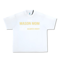 White i'm a mason mom, i'm always right. mother's day gift Urban Heavy Tee - artisFamous