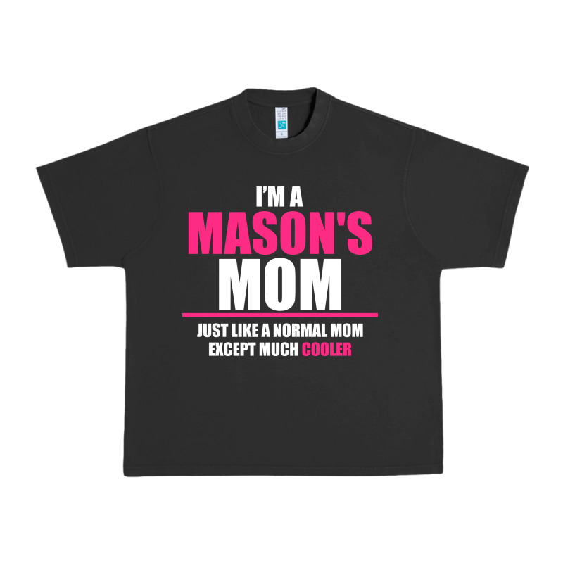 I'm A Mason's  Mom Just Like A Normal Mom Urban Heavy Tee by artisFamous | Teevron