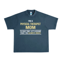 Midnight Navy i'm a physical therapist mom, i'm always right Urban Heavy Tee - artisFamous